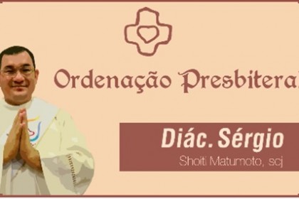 Ordenação Presbiteral do Diácono Sérgio Matsumoto (SCJ)