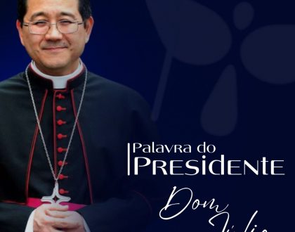 Palavra do Presidente / Dom Júlio Endi Akamine